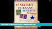 READ book  47 Secret Veterans  Benefits for Seniors - Benefits You Have Earned...but Don t Know