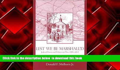 READ book  Lest We Be Marshalled: Judicial Powers and Politics in Ohio, 1806-1812 (Law,