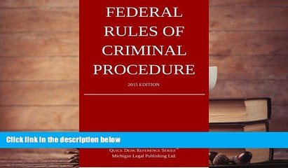 Buy Michigan Legal Publishing Ltd. Federal Rules of Criminal Procedure; 2015 Edition: Quick Desk