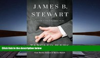 Online James B. Stewart Tangled Webs: How False Statements are Undermining America: From Martha