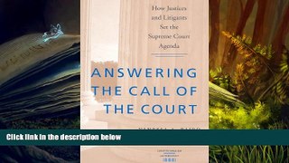 Online Vanessa A. Baird Answering the Call of the Court: How Justices and Litigants Set the