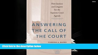 Online Vanessa A. Baird Answering the Call of the Court: How Justices and Litigants Set the