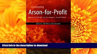 READ ONLINE Combating Arson-For-Profit: Advanced Techniques for Investigators PREMIUM BOOK ONLINE