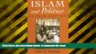 READ book  Islam and Politics, Fourth Edition (Contemporary Issues in the Middle East)  BOOK