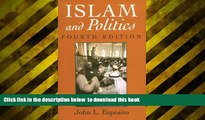 READ book  Islam and Politics, Fourth Edition (Contemporary Issues in the Middle East)  BOOK