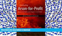 EBOOK ONLINE Combating Arson-For-Profit: Advanced Techniques for Investigators PREMIUM BOOK ONLINE