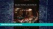 PDF  Electing Justice: Fixing the Supreme Court Nomination Process Richard Davis Trial Ebook
