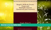 Online Brian N. Siegel Siegel s Wills   Trusts: Essay and Multiple-Choice Questions and Answers