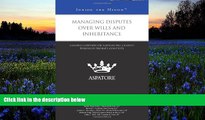 Buy Multiple Authors Managing Disputes Over Wills and Inheritance: Leading Lawyers on Navigating