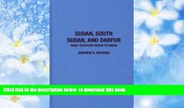 READ book  Sudan, South Sudan, and Darfur: What Everyone Needs to KnowÂ®  FREE BOOK ONLINE