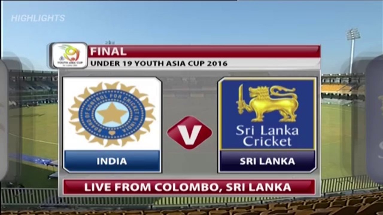India vs Sri Lanka Under-19 Asia Cup Final Highlights 2016