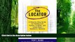 Buy NOW  The Locator: A Step-By-Step Guide To Finding Lost Family, Friends, And Loved