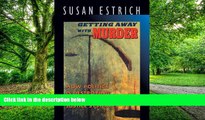 Buy  Getting Away With Murder: How Politics Is Destroying the Criminal Justice System Susan