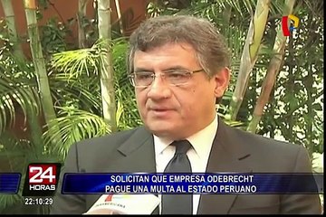 Solicitan que empresa Odebrecht pague multa Estado peruano