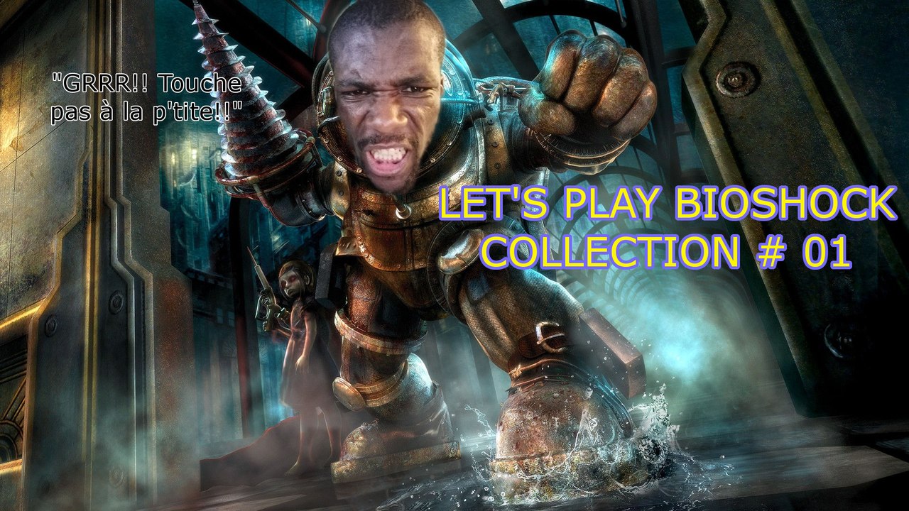 LET'S PLAY BIOSHOCK COLLECTION #01 - BIENVENUE À RAPTURE!