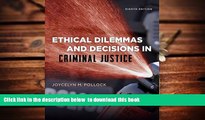 READ book  Cengage Advantage Books: Ethical Dilemmas and Decisions in Criminal Justice  FREE