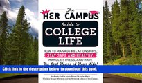 FREE [PDF]  The Her Campus Guide to College Life: How to Manage Relationships, Stay Safe and