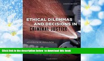 EBOOK ONLINE  Ethical Dilemmas and Decisions in Criminal Justice (Ethics in Crime and Justice)