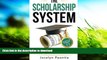 Hardcover The Scholarship System: 6 Simple Steps on How to Win Scholarships and Financial Aid On
