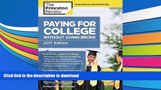 READ Paying for College Without Going Broke, 2017 Edition: How to Pay Less for College (College
