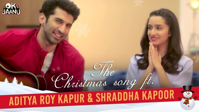 OK Jaanu | The Christmas Song | Ft. Aditya Roy Kapur & Shraddha Kapoor