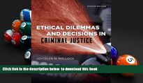 READ book  Cengage Advantage Books: Ethical Dilemmas and Decisions in Criminal Justice  FREE BOOK