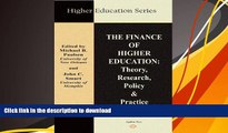 READ book  The Finance of Higher Education: Theory, Research, Policy, and Practice (Higher
