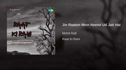 Rafi Sahib - Jin Raaton Mein Neend - Lyrics Aarzoo Lukhnavi - Music Hansraj Behl - Film Raat Ki Rani