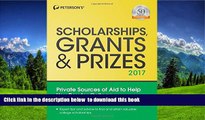 READ book  Scholarships, Grants   Prizes 2017 (Peterson s Scholarships, Grants   Prizes) Peterson