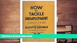 Audiobook  How to tackle Unemployment. The Liberal plans as laid before the Government and the