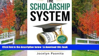 FREE [DOWNLOAD]  The Scholarship System: 6 Simple Steps on How to Win Scholarships and Financial