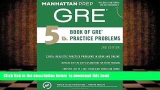 READ book  5 lb. Book of GRE Practice Problems (Manhattan Prep GRE Strategy Guides) Manhattan