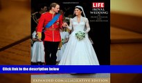 READ THE NEW BOOK  LIFE The Royal Wedding of Prince William and Kate Middleton: Expanded,