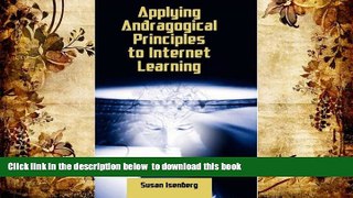 Free [PDF] Download  Applying Andragogical Principles to Internet Learning Susan Isenberg  BOOK