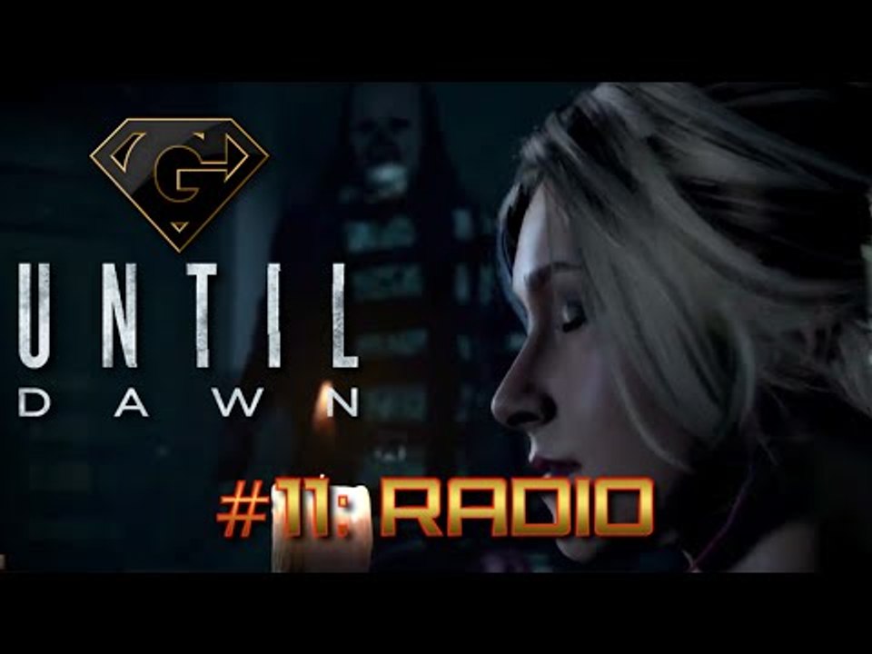 Until Dawn: Part 11 - Radio?