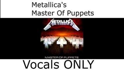 Master of Puppets Vocal Only