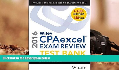 Read Online Wiley CPAexcel Exam Review 2016 Test Bank: Complete Exam O. Ray Whittington Pre Order