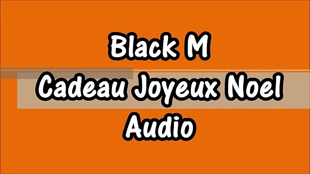 Black M - Cadeau Joyeux Noel Audio
