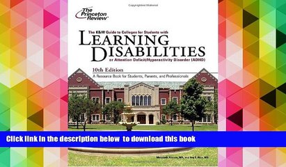 FREE DOWNLOAD  K W Guide to Colleges for Students with Learning Disabilities, 10th Edition