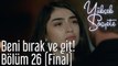 Yüksek Sosyete 26. Bölüm (Final) - Beni Bırak ve Git