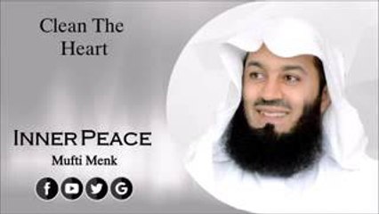 Clean The Heart -- Mufti Menk 2016