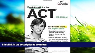 EBOOK ONLINE  Crash Course for the ACT, 4th Edition (College Test Preparation) READ ONLINE