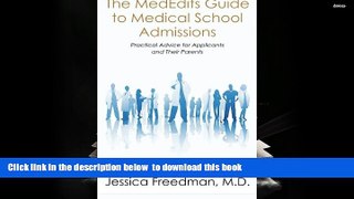 Free [PDF] Download  The MedEdits Guide to Medical School Admissions: Practical Advice for