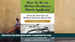 READ book  How To Be an All-Star Residency Match Applicant: From the First Year of  Medical