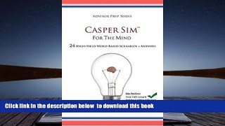 READ book  Casper Sim for the Mind: 24 High-Yield Word-Based Scenarios + Answers (Advisor Prep)