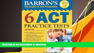 Free [PDF] Downlaod  Barron s 6 ACT Practice Tests, 2nd Edition  DOWNLOAD ONLINE