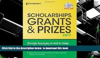 READ book  Scholarships, Grants   Prizes 2017 (Peterson s Scholarships, Grants   Prizes) Peterson
