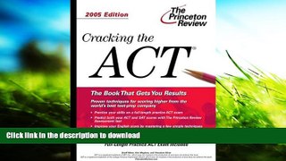 Free [PDF] Downlaod  Cracking the ACT, 2005 Edition (College Test Prep)  FREE BOOK ONLINE