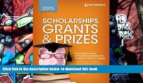 READ book  Scholarships, Grants   Prizes 2015 (Peterson s Scholarships, Grants   Prizes) Peterson