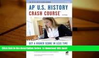 FREE [DOWNLOAD]  AP U.S. History Crash Course (REA: The Test Prep AP Teachers Recommend) Larry